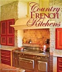 Country French Kitchens (Hardcover)