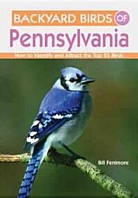 Backyard Birds of Pennsylvaina (Paperback, Illustrated)