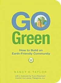 Go Green: How to Build an Earth-Friendly Community (Paperback)