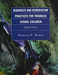 Diagnosis and Remediation Practices for Troubled School Children (Updated) (Hardcover, Updated)
