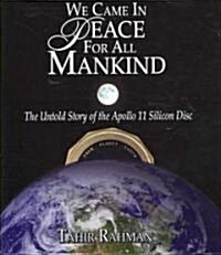We Came in Peace for All Mankind (Hardcover)