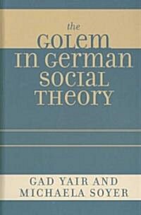 The Golem in German Social Theory (Hardcover)