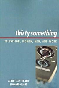 Thirtysomething: Television, Women, Men, and Work (Paperback)