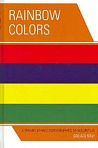 Rainbow Colors: Literary Ethno-Topographies of Mauritius (Hardcover)