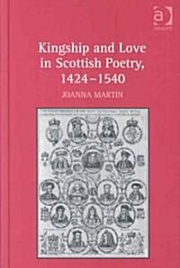 Kingship and Love in Scottish Poetry, 1424–1540 (Hardcover)