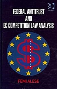 Federal Antitrust and EC Competition Law Analysis (Hardcover)
