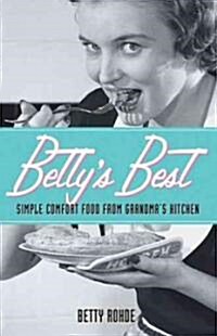 Bettys Best: Simple Comfort Food from Grandmas Kitchen (Spiral)