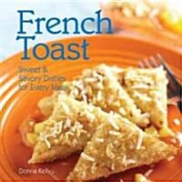 [중고] French Toast: Sweet & Savory Dishes for Every Meal (Hardcover)