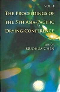 Proceedings of the 5th Asia-Pacific Drying Conference, the (in 2 Volumes) (Paperback)