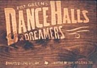 Pat Greens Dance Halls & Dreamers (Hardcover)