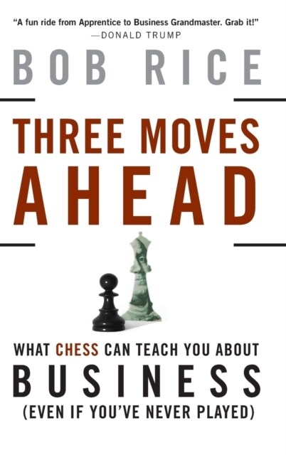 Three Moves Ahead: What Chess Can Teach You about Business (Hardcover)