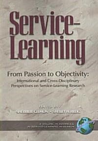 From Passion to Objectivity: International and Cross-Disciplinary Perspectives on Service-Learning Research (PB) (Paperback)