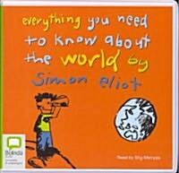 Everything You Need To Know About The World (Audio CD, Unabridged)