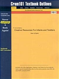 Studyguide for Creative Resources for Infants and Toddlers by Swim, Herr &, ISBN 9780766830783 (Paperback)