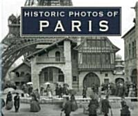 Historic Photos Of Paris (Hardcover)