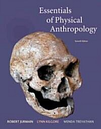 Essentials of Physical Anthropology (Paperback, 7th)