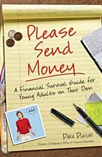 Please Send Money: A Financial Survival Guide for Young Adults on Their Own (Paperback, 2)