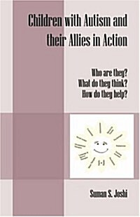 Children with Autism and Their Allies in Action: Who Are They? What Do They Think? How Do They Help? (Paperback)