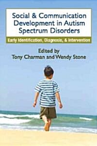 Social and Communication Development in Autism Spectrum Disorders: Early Identification, Diagnosis, and Intervention (Paperback)