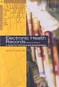 Electronic Health Records: A Guide for Clinicians and Administrators (Paperback, 2nd)