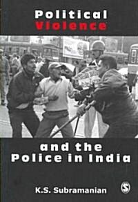 Political Violence and the Police in India (Paperback)