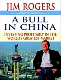 A Bull in China: Investing Profitably in the Worlds Greatest Market (Audio CD)