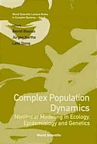 Complex Population Dynamics: Nonlinear Modeling in Ecology, Epidemiology and Genetics (Hardcover)