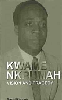 Kwame Nkrumah. Vision and Tragedy (Paperback, 2)