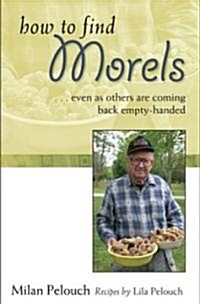 How to Find Morels (Paperback)