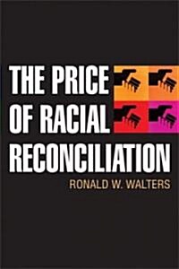 The Price of Racial Reconciliation (Hardcover)