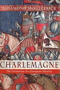 Charlemagne : The Formation of a European Identity (Paperback)