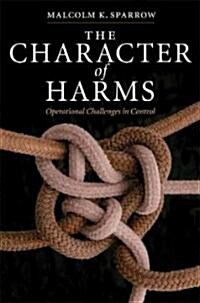 The Character of Harms : Operational Challenges in Control (Hardcover)