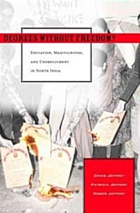 Degrees Without Freedom?: Education, Masculinities, and Unemployment in North India (Paperback)