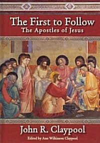 The First to Follow : The Apostles of Jesus (Hardcover)