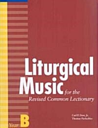 Liturgical Music for the Revised Common Lectionary, Year B (Paperback)