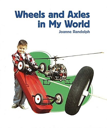 Wheels and Axles in My World (Paperback)