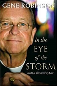 In the Eye of the Storm: Swept to the Center by God (Hardcover)