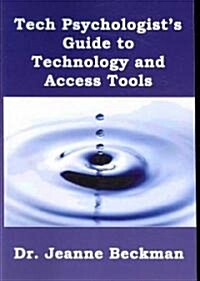 Tech Psychologists Guide to Technology and Access Tools (Paperback)