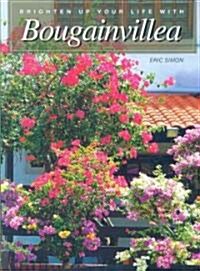 Brighten Up Your Life With Bougainvillea (Paperback)
