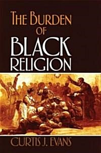 The Burden of Black Religion (Paperback)