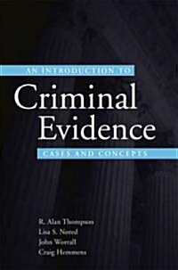 An Introduction to Criminal Evidence: A Casebook Approach (Paperback)