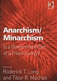 Anarchism/Minarchism : Is a Government Part of a Free Country? (Hardcover)