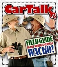 Car Talk Field Guide to the North American Wacko! (Audio CD)