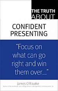 The Truth About Confident Presenting (Hardcover)