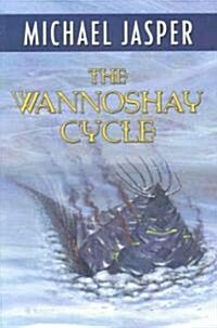 The Wannoshay Cycle (Hardcover)