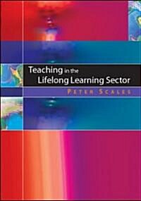 Teaching in the Lifelong Learning Sector : Delivering Success (Hardcover)