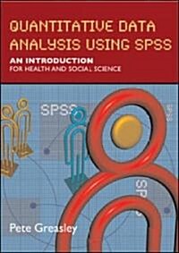 Quantitative Data Analysis Using SPSS: An Introduction for Health & Social Science (Hardcover)