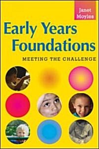 Early Years Foundations : Meeting the Challenge (Paperback)