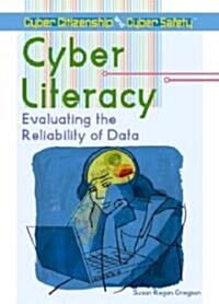 Cyber Literacy: Evaluating the Reliability of Data (Library Binding)