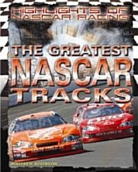 The Greatest NASCAR Tracks (Library Binding)